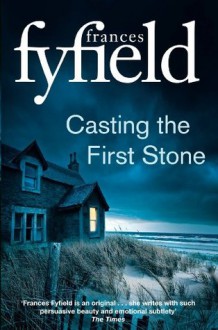 Casting the First Stone - Frances Fyfield