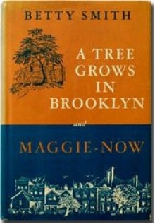 A Tree Grows in Brooklyn & Maggie-Now - Betty Smith