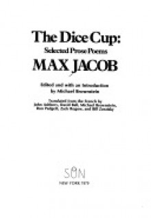 The Dice Cup: Selected Prose Poems - Max Jacob