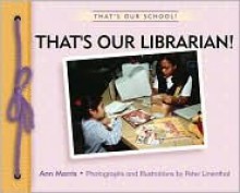 That's Our Librarian! - Ann Morris, Peter Linenthal