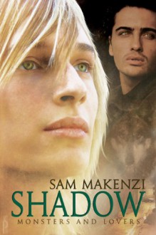 Shadow (Monsters and Lovers) - Sam Makenzi