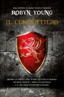 Il condottiero - Robyn Young, Laura Prandino, Luisa Piussi