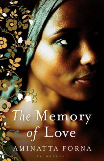 The Memory of Love - Aminatta Forna