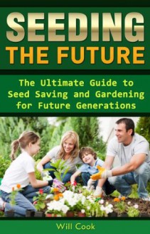 Seeding the Future - Will Cook