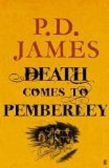 Death Comes to Pemberley - P.D. James