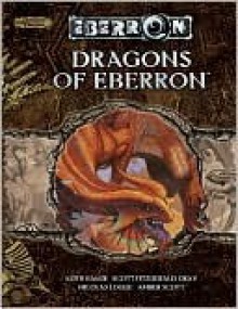 Dragons of Eberron - Keith Baker, Nicolas Logue, Scott Gray