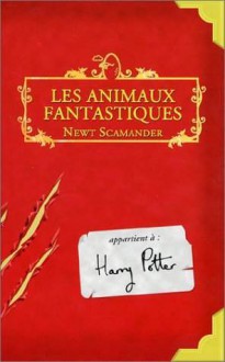 Animaux Fantastiques - J.K. Rowling