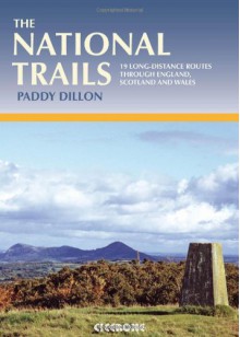 The National Trails: The National Trails of England, Scotland and Wales - Paddy Dillon