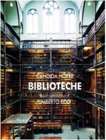 Biblioteche - Umberto Eco, Candida Höfer