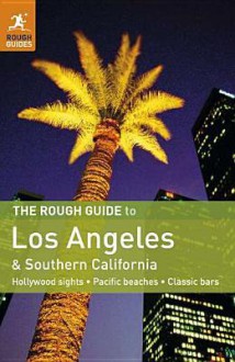 The Rough Guide to Los Angeles & Southern California - Jeff Dickey