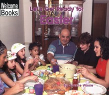 Let's Get Ready for Easter (Welcome Books: Celebrations (Paperback)) - Joanne Winne