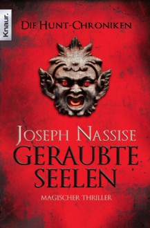 Geraubte Seelen (Die Hunt-Chroniken, #2) - Joseph Nassise, Carola Kasperek