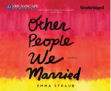 Other People We Married - Emma Straub, Coleen Marlo