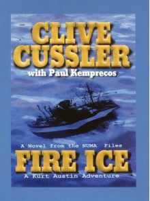 Fire Ice - Clive Cussler, Paul Kemprecos