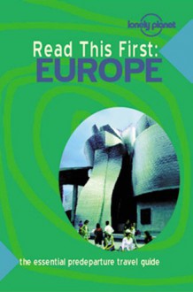 Lonely Planet Read This First: Europe (Read This First) - Paul Harding