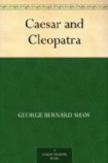 Caesar and Cleopatra - George Bernard Shaw