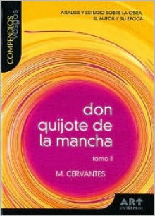 Don Quijote de la Mancha (tomo 2): Analisis y estudio sobre la obra, el autor y su epoca - Lydia Gordo, FranCs Gordo