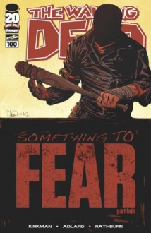 The Walking Dead #100 - Robert Kirkman, Charlie Adlard, Cliff Rathburn, Rus Wooton