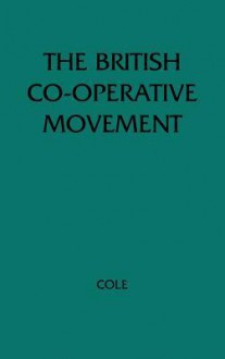 The British Cooperative Movement in a Socialist Society - G.D.H. Cole