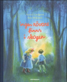 Ingen rövare finns i skogen - Astrid Lindgren, Ilon Wikland