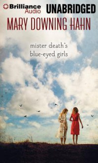 Mister Death's Blue-Eyed Girls - Mary Downing Hahn, Nick Podehl, Kate Rudd