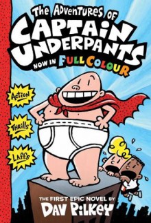 The Adventures of Captain Underpants - Dav Pilkey