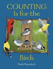 Counting Is for the Birds - Frank Mazzola Jr.