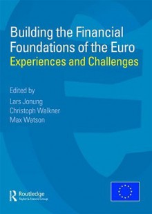 Building the Financial Foundations of the Euro: Experiences and Challenges - Lars Jonung