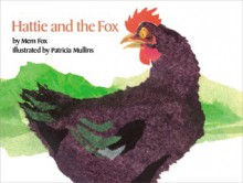 Hattie and the Fox - Mem Fox, Patricia Mullins