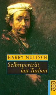 Selbstporträt mit Turban. - Harry Mulisch