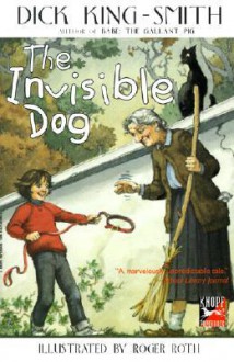 The Invisible Dog - Dick King-Smith, Roger Roth