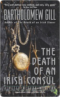 The Death of an Irish Consul (Peter McGarr Mystery, #2) - Bartholomew Gill