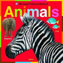 My Giant Fold-Out Book of Animals. - Roger Priddy