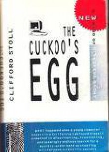 The Cuckoo's Egg: Tracking a Spy Through the Maze of Computer Espionage - Clifford Stoll