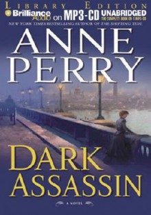 Dark Assassin (William Monk, #15) - Anne Perry