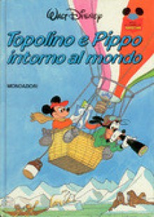 Topolino e Pippo intorno al mondo - Walt Disney Company