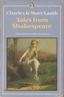 Tales From Shakespeare - Charles Lamb, Mary Lamb, Arthur Rackham