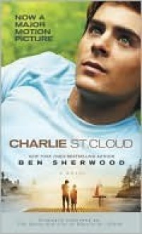 The Death and Life of Charlie St. Cloud - Ben Sherwood