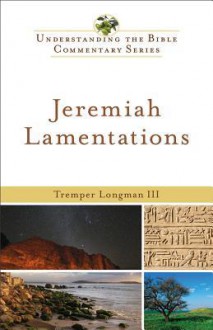 Jeremiah, Lamentations - Tremper Longman III