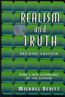 Realism and Truth (Second Edition) - Michael Devitt