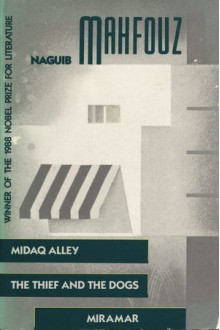 Three Novels: Midaq Alley / The Thief and the Dogs / Miramar - Naguib Mahfouz