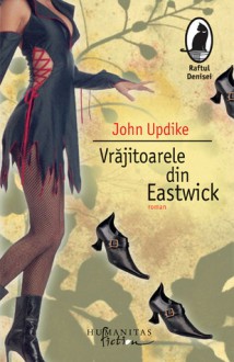 Vrajitoarele din Eastwick - John Updike, Corina Popescu