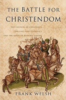 Battle for Christendom - Frank Welsh