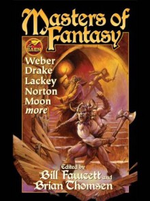 Masters of Fantasy - Bill Fawcett, David Drake, Mercedes Lackey, Brian Thomsen, David Weber