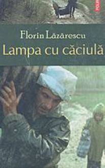 Lampa cu căciulă - Florin Lăzărescu