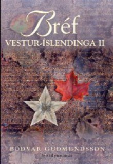 Bréf Vestur-Íslendinga II - Böðvar Guðmundsson