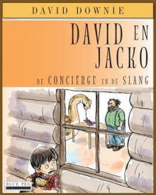 David En Jacko: de Concierge En de Slang (Dutch Edition) - David Downie, Tea Seroya, Kim Segers