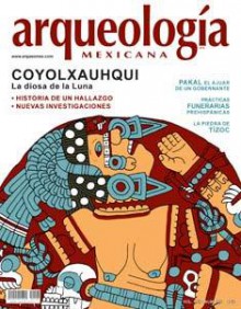 Coyolxauhqui. La diosa de la Luna (Arqueología Mexicana, marzo-aprile 2010, Volumen XVII, n. 102) - Eduardo Matos Moctezuma, Alfredo López Austin, Leonardo López Luján, Manuel A. Hermann Lejarazu