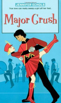 Major Crush (Romantic Comedies (Mass Market)) - Jennifer Echols