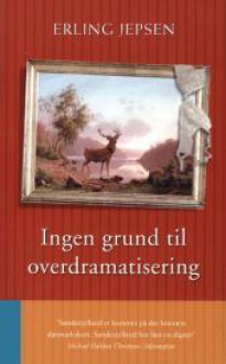 Ingen grund til overdramatisering - Erling Jepsen